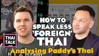 Analysing Thai Talk Paddy's Thai - How to Speak Thai Less 'Foreign'