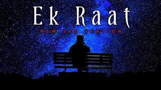 Ek Raat ( Reprise ) | Vilen | Latest Hindi Cover Song | Sad Song | Sad Version