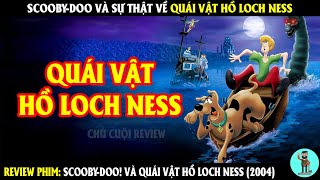 Scooby-Doo Và Sự Thật Về Quái Vật Hồ Loch Ness | REVIEW PHIM | CHÚ CUỘI REVIEW