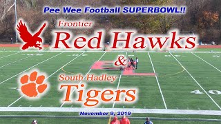 Pee Wee Football SUPERBOWL - Frontier RedHawks vs South Hadley Tigers 2019