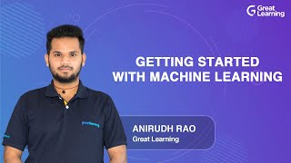 Getting started with Machine Learning | Machine Learning Tutorial for Beginners | Great Learning