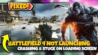 Battlefield 4 Not Launching, Crashing & Stuck on Loading Screen FIX (100% Working)