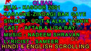 Zindagi Ban Gaye Ho Tum Karaoke With Lyrics Clean Only D2 Alka Yagnik Udit Narayan Kasoor 2001