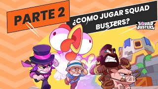 parte 2 ¿Como jugar Squad Busters?