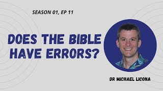 Does The Bible Have Errors? Dr Michael Licona | Season 01, Episode 11
