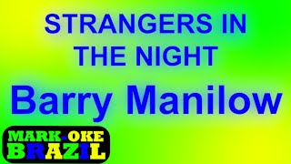 Mark-Oke Brazil - Barry Manilow - Strangers In The Night - Karaoke