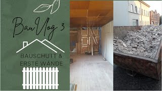 BauVlog 3 Bauschuttentsorgung und Wiederaufbau