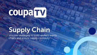 Discover how to build a resilient supply chain on Coupa TV