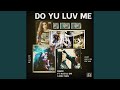 Do Yu Luv Me (feat. Kuz Lu Shi & Eric Ivan)