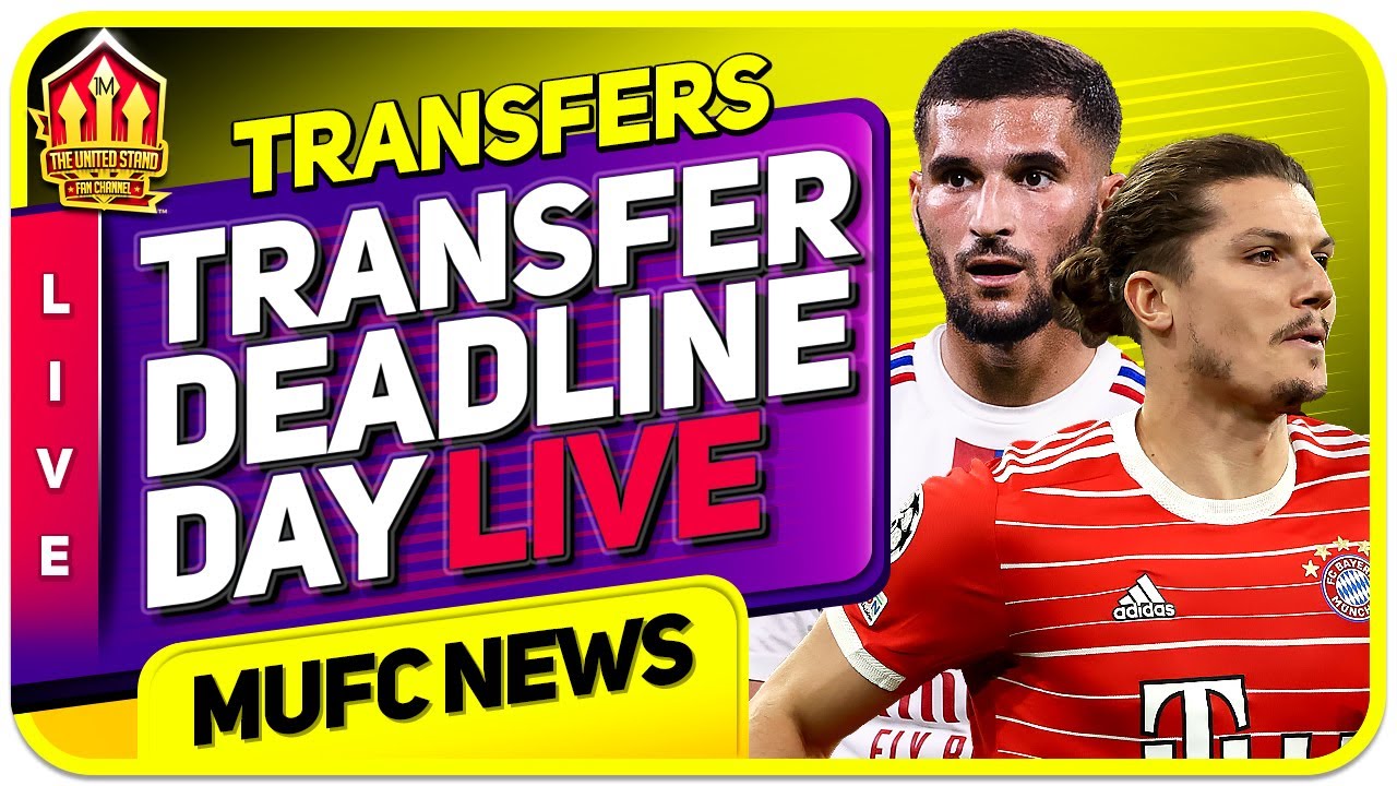 ONE MORE DEAL! MAN UTD TRANSFER DEADLINE DAY LIVE - YouTube