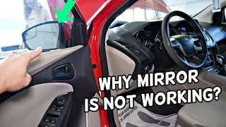 FORD FOCUS MIRROR NOT WORKING. WHY MIRROR DOES NOT WORK ON FORD FOCUS