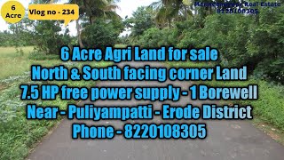 #234 // 6 Acre Agri land for Sale - Near - Puliyampatti - Erode District