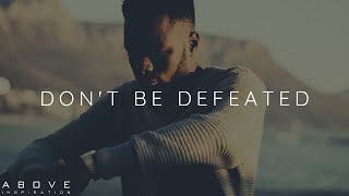 DON’T BE DEFEATED | God Is Greater - Inspirational & Motivational Video