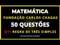 Questão 11 - Regra de Três Simples - Fundação Carlos Chagas #fcc