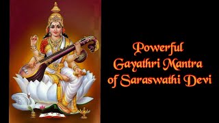 Saraswathi Gayatri Mantra | Powerfull Mantra of Saraswati Devi for Education