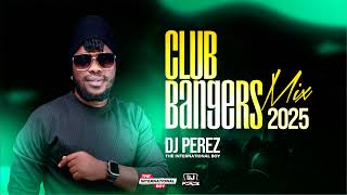 Club Bangers Mix, Doba Vibes, Arbantone, Afrobeat, Bongo,  Nairobi, Disko, Show You Off - DJPerez