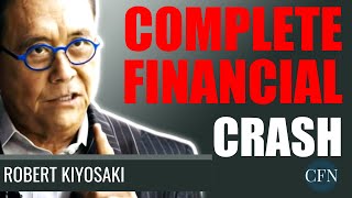 Robert Kiyosaki: Complete Financial Crash