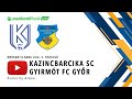 Kolorcity Kazincbarcika - Gyirmót FC Győr | Merkantil Bank Liga | 5.forduló | 24/25 | Élő közvetítés