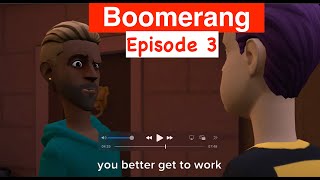 Boomerang - Episode 3 - Web Series