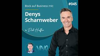 #045 - Denys Scharnweber als Gast bei Bock auf Business