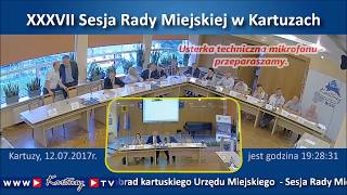 37. Sesja Rady Miejskiej w Kartuzach (7. kadencji - 12.07.2017)