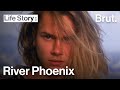 The Life of River Phoenix