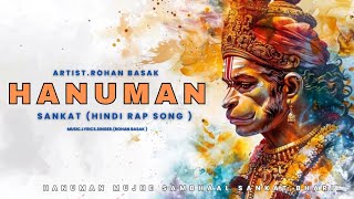 HANUMAN MUJHE SAMBHAAL(हनुमान) Sankat | Hindi Rap Song | By Its Vip Rohan |  (Singer - Rohan Basak)