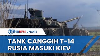 Makin GARANG! Rusia Luncurkan Tank Utama T-14 Armata Tingkatkan Pertahanan Khusus Perang Lawan Kiev