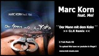 Marc Korn Feat. Mel - Der Mann Mit Dem Koks (Cc.K Remix)