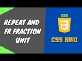 45. Understand the fr Fraction unit and repeat CSS function in the CSS Grid Layout - CSS3