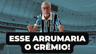 ESSE ARRUMARIA O GRÊMIO!