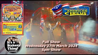 Uncle Sam’s Great American Circus Full show at Barlborough 27th March 2024 #itsastakesything