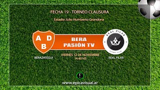 Bera Pasión TV - Berazategui VS Real Pilar  - Fecha 19 - T. Clausura