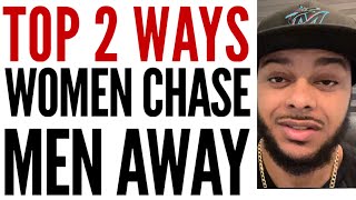 Two relationship killers that chase guys away that women don't notice