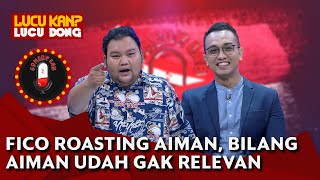 Fico Fachriza Roasting Aiman Witjaksono: Bilang Keren tapi Udah Gak Relevan - COMEDY LAB (PART 5)