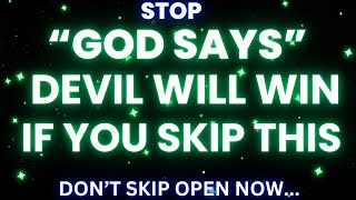 🔴 GOD SAYS: DEVIL WIN IF YOU SKIP THIS | GOD'S MESSAGE TODAY | GOD'S MESSAGE | GOD SAYS TODAY