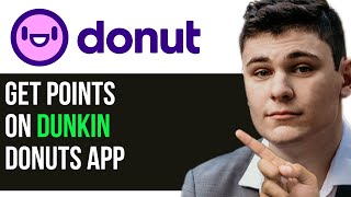 HOW TO GET POINTS ON DUNKIN DONUTS APP 2025! (FULL GUIDE)