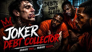 The Prison Joker | Debt Collector