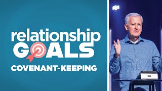 Relationship Goals: Covenant Keepers | John Hampton