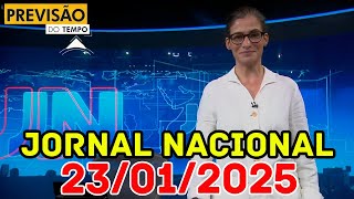 JORNAL NACIONAL - PREVISÃO DO TEMPO - 23/01/2025 / QUINTA FEIRA