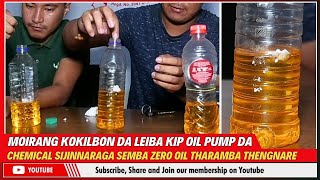 MOIRANG KOKILBON DA LEIBA KIP OIL PUMP DA CHEMICAL SIJINNARAGA SEMBA ZERO OIL THARAMBA THENGNARE...