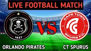 Orlando Pirates Vs Cape Town Spurs Live Match Score🔴