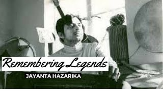 Remembering Legends - JAYANTA HAZARIKA