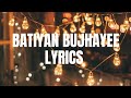 Batiyan Bujhayee |Lyrics| Shazia Manzoor