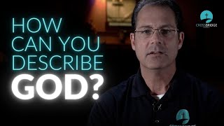 HOW CAN YOU DESCRIBE GOD?