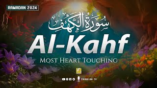 Ramadan Special | Surah AL KAHF سورة الكهف | Heart Touching Soft Voice Recitation | Zikrullah TV