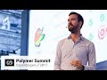 What's Next for Polymer (Polymer Summit 2017)