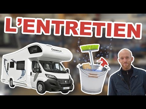 TOUT SAVOIR Sur : L'ENTRETIEN Du CAMPING-CAR ! Les Coulisses Du Loisir ...