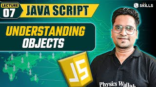 Understanding JavaScript Objects | Lecture 07