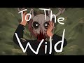 Mother Mother—“To The Wild” | Original OC AMV |